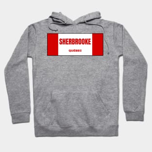 Sherbrooke City in Canadian Flag Colors Hoodie